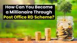 Post Office Scheme: Invest ₹5000/Month, Become a Millionaire – See How
